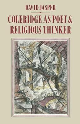 Coleridge as Poet and Religious Thinker: Inspiration and Revelation - David Jasper - cover