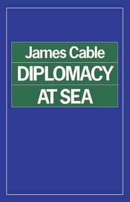 Diplomacy at Sea - James Cable - cover