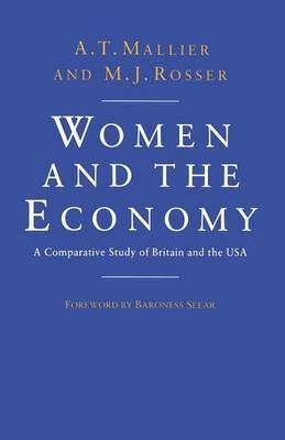 Women and the Economy: A Comparative Study of Britain and the USA - A. T. Mallier,Mike Rosser - cover