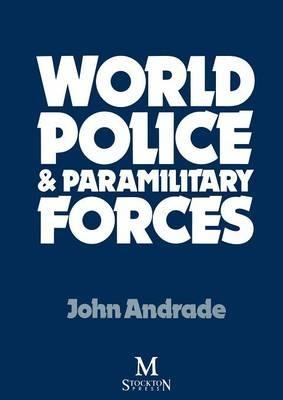 World Police & Paramilitary Forces - John Andrade - cover