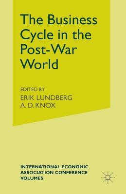 The Business Cycle in the Post-War World - A D Knoxd - cover