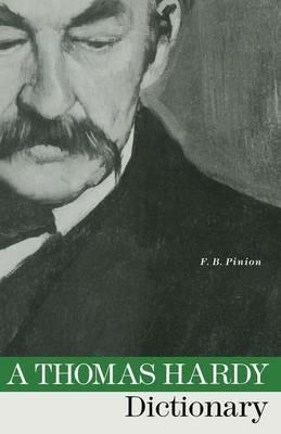 A Thomas Hardy Dictionary: with maps and a chronology - cover