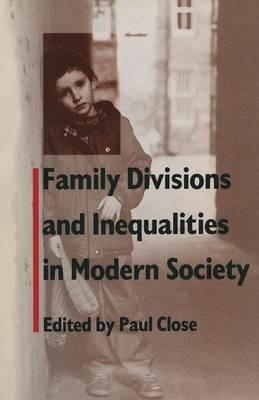 Family Divisions and Inequalities in Modern Society - Paul Close - cover