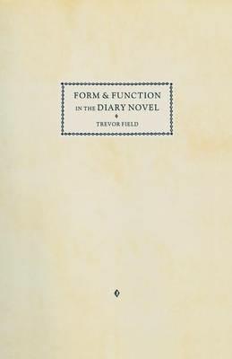 Form and Function in the Diary Novel - Trevor Field - cover