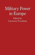Military Power in Europe: Essays in Memory of Jonathan Alford