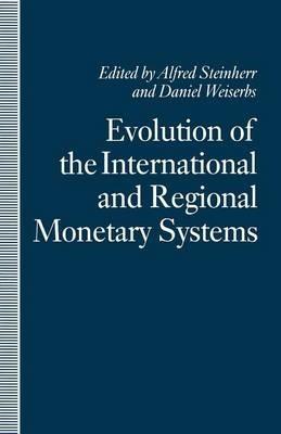 Evolution of the International and Regional Monetary Systems: Essays in Honour of Robert Triffin - cover