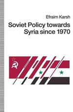 Soviet Policy towards Syria since 1970