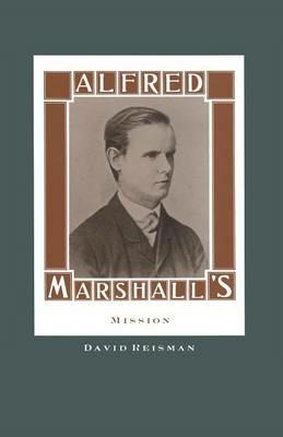 Alfred Marshall’s Mission - David Reisman - cover