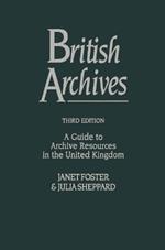 British Archives: A Guide to Archive Resources in the United Kingdom