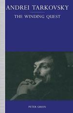 Andrei Tarkovsky: The Winding Quest