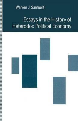 Essays in the History of Heterodox Political Economy - Warren J. Samuels - cover
