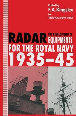 The Development of Radar Equipments for the Royal Navy, 1935–45 - cover
