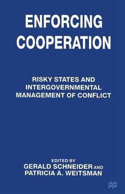 Enforcing Cooperation: Risky States and Intergovernmental Management of Conflict - cover