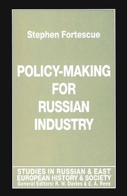 Policy-Making for Russian Industry - Stephen Fortescue - cover