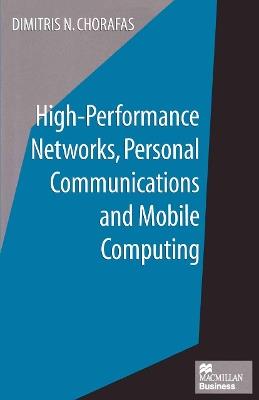 High-Performance Networks, Personal Communications and Mobile Computing - Dimitris N. Chorafas - cover