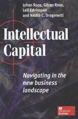 Intellectual Capital: Navigating the New Business Landscape - Johan Roos,Leif Edvinsson,Nicola C. Dragonetti - cover