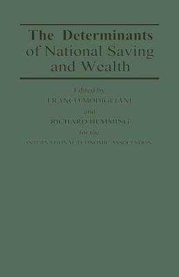 The Determinants of National Saving and Wealth: Proceedings of a Conference held by the International Economic Association at Bergamo, Italy - cover