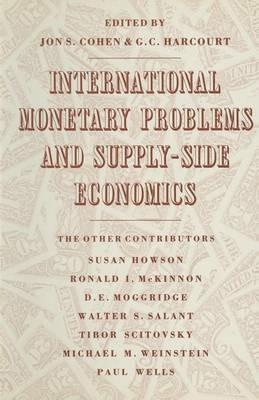 International Monetary Problems and Supply-Side Economics: Essays in Honour of Lorie Tarshis - cover