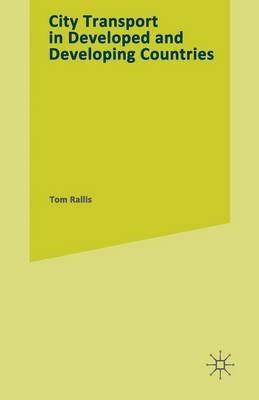 CITY TRANSPORT in Developed and Developing Countries - Tom Rallis - cover