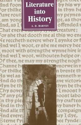 Literature into History - A D Harvey - cover