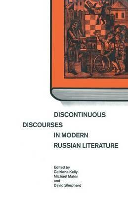 Discontinuous Discourses in Modern Russian Literature - Michael Makin,Catriona Kelly - cover