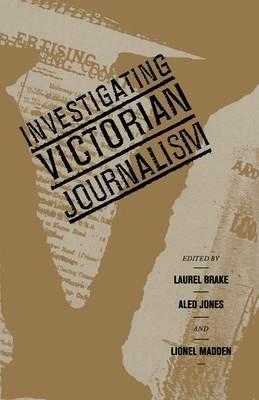 Investigating Victorian Journalism - Laurel Brake - cover