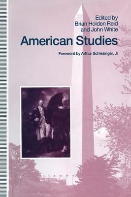 American Studies: Essays in Honour of Marcus Cunliffe - Brian Holden Reid,John White - cover