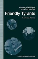 Friendly Tyrants: An American Dilemma