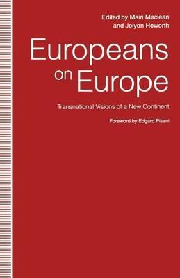 Europeans on Europe: Transnational Visions of a New Continent - Jolyon Howorth - cover
