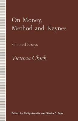 On Money, Method and Keynes: Selected Essays - Philip Arestis,Sheila C. Dow - cover