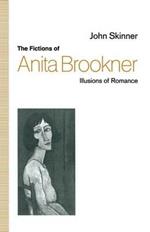 The Fictions of Anita Brookner: Illusions of Romance