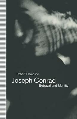 Joseph Conrad: Betrayal and Identity - Robert Hampson - cover