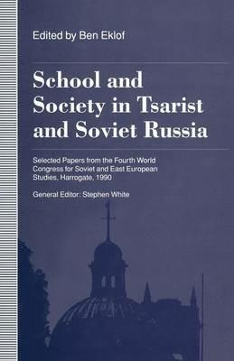 School and Society in Tsarist and Soviet Russia: Selected Papers from the Fourth World Congress for Soviet and East European Studies, Harrogate, 1990 - Stephen White,Ben Eklof - cover