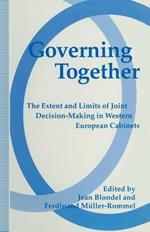 Governing Together: The Extent and Limits of Joint Decision-Making in Western European Cabinets