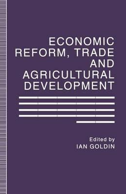 Economic Reform, Trade and Agricultural Development - cover