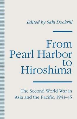 From Pearl Harbor to Hiroshima: The Second World War in Asia and the Pacific, 1941–45 - cover