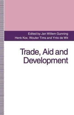 Trade, Aid and Development: Essays in Honour of Hans Linnemann - Jan Willem Gunning - cover