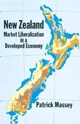 New Zealand: Market Liberalization in a Developed Economy - Patrick Massey - cover