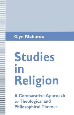 Studies in Religion: A Comparative Approach to Theological and Philosophical Themes - Glyn Richards - cover