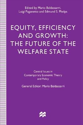 Equity, Efficiency and Growth: The Future of the Welfare State - cover