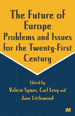 The Future of Europe: Problems and Issues for the Twenty-First Century - cover