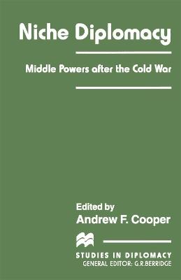 Niche Diplomacy: Middle Powers after the Cold War - cover