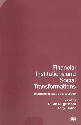 Financial Institutions and Social Transformations: International Studies of a Sector - cover