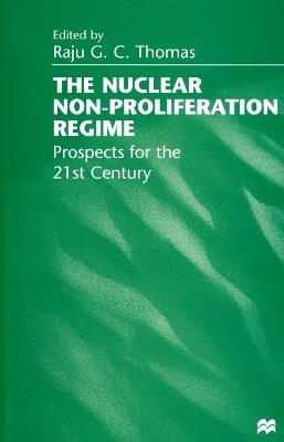 The Nuclear Non-Proliferation Regime: Prospects for the 21st Century - cover