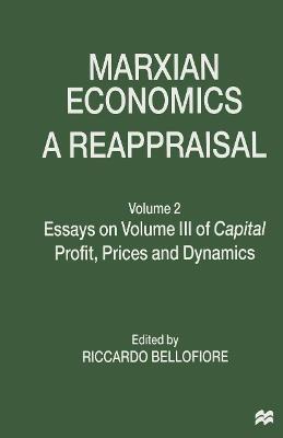 Marxian Economics: A Reappraisal: Volume 2 Essays on Volume III of Capital Profit, Prices and Dynamics - cover