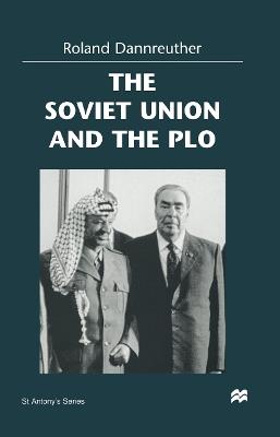 The Soviet Union and the PLO - Roland Dannreuther - cover