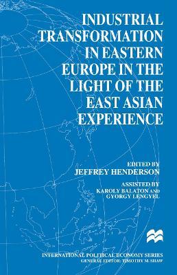 Industrial Transformation in Eastern Europe in the Light of the East Asian Experience - cover