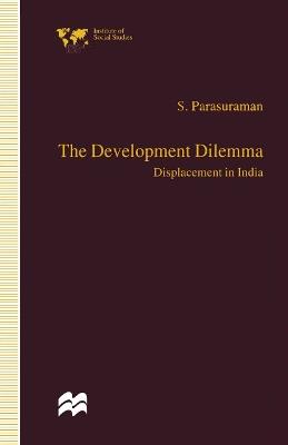 The Development Dilemma: Displacement in India - S. Parasuraman - cover