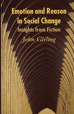 Emotion and Reason in Social Change: Insights from Fiction - J. Girling - cover