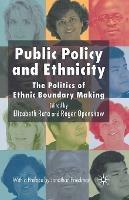 Public Policy and Ethnicity: The Politics of Ethnic Boundary Making